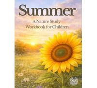 Summer: A Nature Study Workbook for Children (The Nature Study Copywork Series)