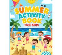 Summer Activity Book For Kids: A Wholesome Mix of Educational and Entertaining Activities for a Memorable Summer Break