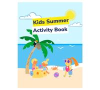 Summer Activity Book for Kids Ages 4-8: Mazes, Coloring Pages, Word Searches, Tracing Activities and Fun Summer Games