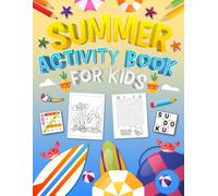 Summer Activity Book for Kids Ages 6-8 Years Old: Fun Puzzles, Word Search, Word Scramble, Sudoku, Coloring Pages & Educational Activities for Summer Vacation