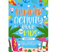Summer Activity Book For Kids Ages 8-12 Years Old: Travel Summer Puzzle Activity Book for kids Includes Word Search, Word Scramble, Crossword, Maze, Sudoku, Coloring And Much More!