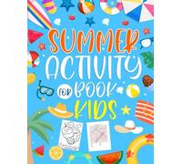 Summer Activity Book For Kids Ages 8-12 Years Old: Travel Summer Puzzle Activity Book For Kids. Includes Word Search, Word Scramble, Coloring, Math, Number Place, Mazes And More!