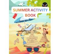 Summer Activity Book for Kids: Fun Summer Coloring Pages, Maze Puzzles, Connecting Dots, and Drawing Activities for Kids Ages 4-8
