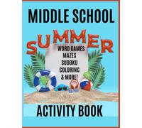Summer Activity Book For Middle Schooler: Word Games, Mazes, Sudoku Puzzles, Coloring Pages, Writing Prompts, Dot-to-Dot & More | Activity Books For Kids | Ages 10, 11, 12, 13, 14 & 15