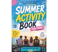 Summer Activity Book for Teens: 300 Pages of Fun, Creativity & Self-Discovery | Journaling, Games, Challenges & More