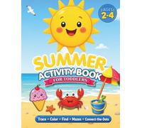 Summer Activity Book for Toddlers: Trace, Color, Find, Mazes and Connect-the-Dots