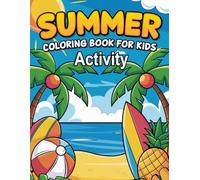 Summer Activity Coloring Book For Kids: Educational and Entertaining Workbook with Coloring Pages, Matching Games, Puzzles, and More for Summer Learning
