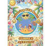 Summer Activity Coloring Fun Book Boys and Girls: Beach Vacation Coloring Book for Kids Ages 4-10: 30+ Cute Summer Beach and Camp Activities, ... Building for Toddlers, Preschool, and Kids