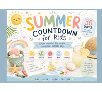 Summer Activity Countdown for Kids: 30 Days of Screen-Free Summer Fun for Children 3-8