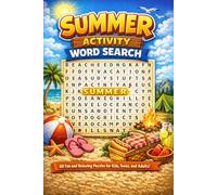 Summer Activity Word Search: 60 Fun and Relaxing Puzzles for Kids, Teens, and Adults | Beach, BBQ, Vacation, Camping, and More Seasonal Fun