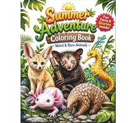 Summer Adventure Coloring Book for Kids: Weird & Rare Animals Coloring Book for All Ages - Realistic, Cute & Relaxing Wildlife Designs: 50 Detailed ... Creativity, Stress Relief and Fun Learning