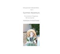 Summer Adventure: For the sake of a moment of happiness, We must survive difficulties (神山顕著作集 Kamiyama Ken Collected Works)