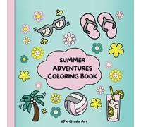 Summer Adventures - Coloring book: 30 Simple Coloring Pages for Adults & Kids, Easy Patterns for Relaxation (Colorful Escapes: Fun & Easy Coloring books)