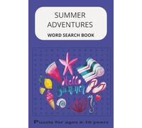 SUMMER ADVENTURES WORD SEARCH BOOK: Word searches with easy to read print about summer fun like swimming, fishing, playgrounds (6x9 inches, 110 pages, 50+ puzzles) for kids 6-10