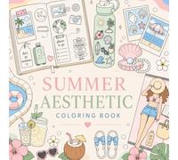 Summer Aesthetic Coloring Book: 40 Relaxing Summer Designs to Color for Teens and Adults - Beach, Travel & Aesthetic Illustrations for Stress Relief
