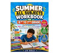 Summer All Subjects Workbook for 6th to 7th Grade: Stop the Summer Slide - 650+ Math, ELA, Science & Social Studies Practice Questions with Progress Tracking