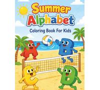 Summer Alphabet Coloring Book: A Fun ABC Coloring Adventure with Cute Summer-Themed Illustrations - Learn Letters with 26 Designs for Kids