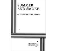 [Summer and Smoke (Acting Edition for Theater Productions)] [By: Williams, Tennessee] [October, 2000]