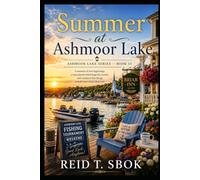 Summer at Ashmoor Lake: Ashmoor Lake Series - Book 13