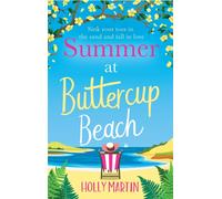 Summer at Buttercup Beach : A gorgeously uplifting and heartwarming romance