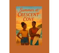 Summer at Crescent Cove: By: Trinity Tyson (Beneath the Waves)