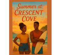 Summer at Crescent Cove: By: Trinity Tyson (Beneath the Waves)