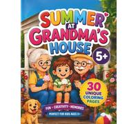 Summer at Grandma’s House Coloring Book for Kids Ages 5-8: Easy Rural Countryside Summer Scenes, Large Simple Coloring Pages, Screen-Free Vacation Activity Book
