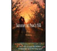 Summer at Peach Hill: A Small-Town Second-Chance Romance (Peach Hill Hearts Series)