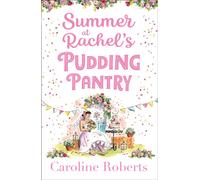 Summer at Rachel’s Pudding Pantry