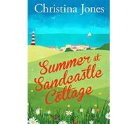 Summer at Sandcastle Cottage – Curl up with the MOST joyful, escapist read...