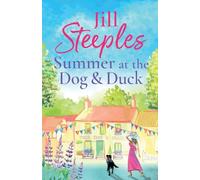 Summer at the Dog & Duck: The perfect, heartwarming, feel-good romance from Jill Steeples