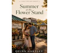 Summer at the Flower Stand (Small-Town Hope Romance)