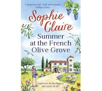 Summer at the French Olive Grove: The perfect romantic summer escape, set in sunny Provence!