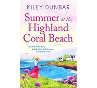 Summer at the Highland Coral Beach : A romantic, heart-warming, and uplifting read