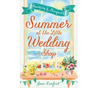 SUMMER AT THE LITTLE WEDDING SHOP: The perfect summer romance read, a heartwarming romantic comedy of love and laughter: Book 3 (The Little Wedding Shop by the Sea)