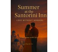 Summer at the Santorini Inn: A Summer Romance in the Love Without Borders Series: 4