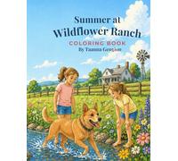 Summer at Wildflower Ranch Coloring Book: A Peaceful Nature Coloring Book for Kids Ages 3-8 (Wildflower Ranch: Life Through the Seasons)