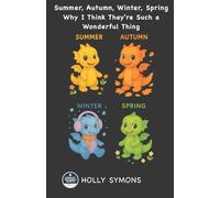 Summer, Autumn, Winter, Spring: Why I Think They're Such a Wonderful Thing