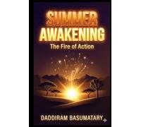 SUMMER AWAKENING: The Fire of Action