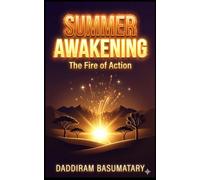 SUMMER AWAKENING: The Fire of Action