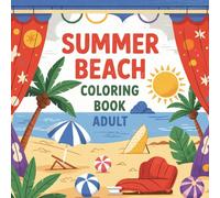 Summer Beach Coloring Book for Adult: Fun, Easy & Relaxing Beach-Themed Coloring Pages.