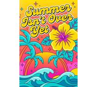 Summer Beach Notebook: A Lined Notebook & Summer Memory Journal for Beach Days, Vacation Diaries & Sunny Adventures