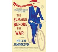 Summer Before the War : A Novel by Helen Simonson (2017, Trade Paperback)
