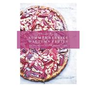 Summer Berries & Autumn Fruits: 120 Sensational Sweet & Savoury Recipes by Rigg, Annie (2015) Hardcover