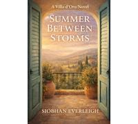 Summer Between Storms: A Villa d'Oro Novel