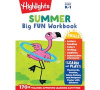 Summer Big Fun Workbook Bridging Grades K & 1: First Grade Prep Workbook, Kindergarten to 1st Grade Summer Learning with Letters, Reading, Writing, Math and More (Highlights Summer Learning)