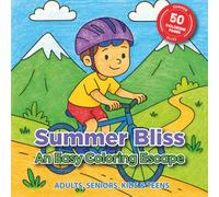 Summer Bliss: An Easy Coloring Escape: 50 Stress-Free, One-Sided Pages for All Ages