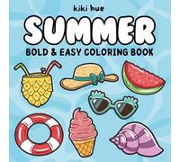 Summer Bold and Easy Coloring Book: Summer-Themed Illustrations with Beach Vibes for Adults and Teens, Perfect for Relaxation and Stress Relief (Bold & Easy Coloring Books)