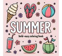 Summer Bold-Easy Coloring Book: Fun Cute Designs for Adults Teens And Kids Featuring Summer Items, Animals, Flowers, and Cozy Activities For Relaxation And Stress Relief