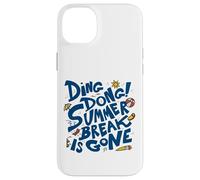Summer Break Is Gone - Funny Back to School Case for iPhone 14 Plus